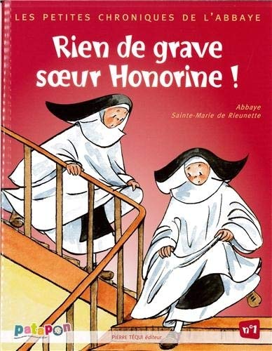 Beispielbild fr Petites chroniques de l'abbaye - Rien de grave soeur Honorine ! N1 zum Verkauf von medimops