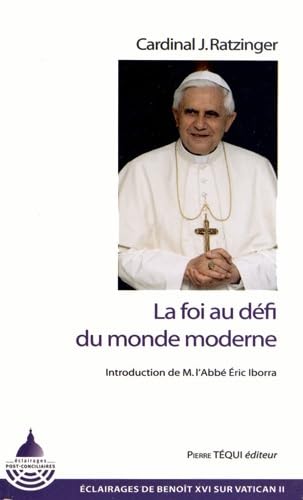 Stock image for La foi au dfi du monde moderne [Broch] Benot XVI et Iborra, Eric for sale by BIBLIO-NET