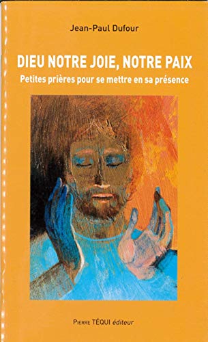 Beispielbild fr Dieu notre joie, notre paix [Broch] Dufour, Jean-Paul zum Verkauf von BIBLIO-NET