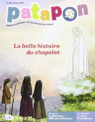 Beispielbild fr Patapon Octobre 2013 N 400 - la Belle Histoire du Chapelet - Revue Collectif zum Verkauf von BIBLIO-NET
