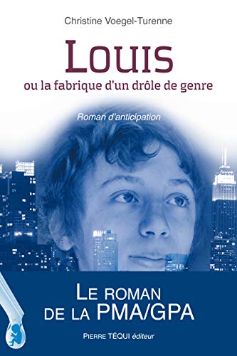 Beispielbild fr Louis Ou La Fabrique D'un Drle De Genre : Roman D'anticipation zum Verkauf von RECYCLIVRE