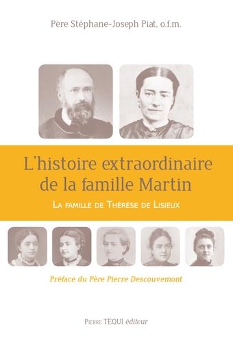 9782740319079: L'histoire extraordinaire de la famille Martin : La famille de Thrse de Lisieux