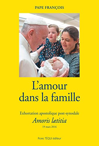 Beispielbild fr L'amour dans la famille - Exhortation apostolique post-synodale Amoris ltitia zum Verkauf von Ammareal