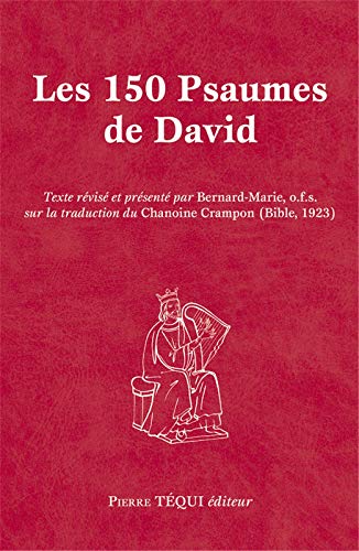 9782740319604: Les 150 psaumes de David: Texte rvis et prsent par Bernard-Marie, o.f.s. sur la traduction du Chanoine Crampon (1923)