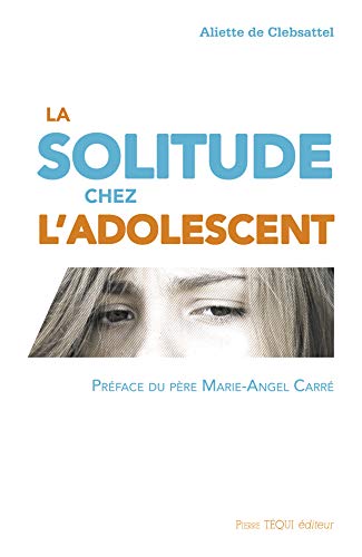 Beispielbild fr La solitude et l'adolescent zum Verkauf von Ammareal
