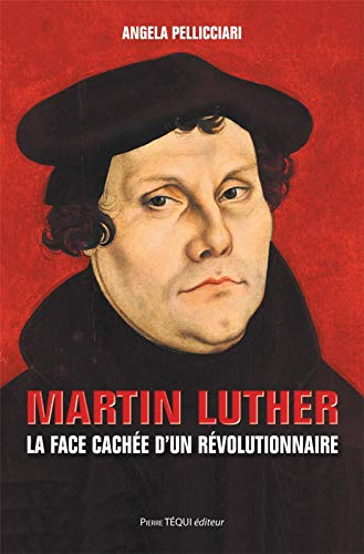 9782740319987: Martin Luther: La face cache d’un rvolutionnaire