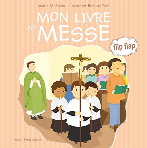 Stock image for Mon livre de messe - Flip Flap [Reli] Burrin, Angela M et Pace, Eleonora for sale by BIBLIO-NET