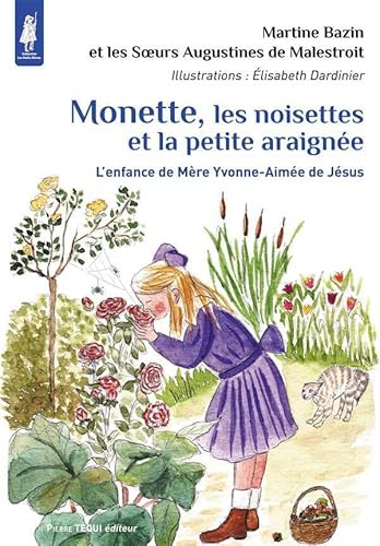 Imagen de archivo de Monette, les noisettes et la petite araigne: L'enfance de Mre Yvonne-Aime de Jsus a la venta por Gallix