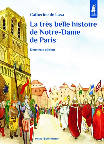9782740322086: La trs belle histoire de Notre-Dame de Paris - Deuxime dition