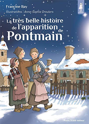 Beispielbild fr La trs belle histoire de l'apparition de Pontmain zum Verkauf von Gallix