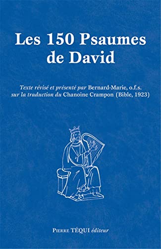 Stock image for Les 150 Psaumes de David - grand format: Texte rvis et prsent par Bernard-Marie, o.f.s. sur la traduction du Chanoine Crampon (1923) for sale by Gallix