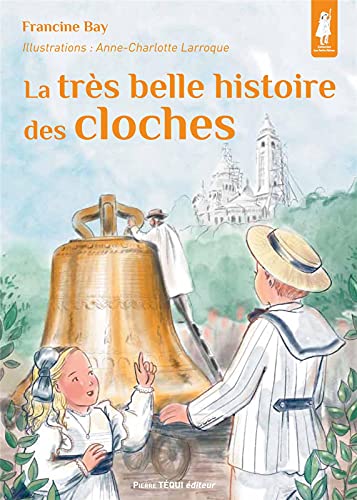 Beispielbild fr La trs belle histoire des cloches zum Verkauf von Gallix