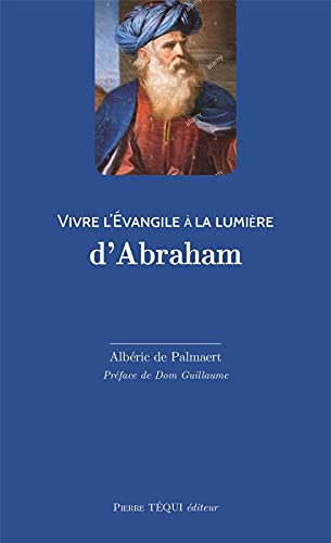 Beispielbild fr Vivre l'Evangile A la lumiEre d'Abraham zum Verkauf von medimops