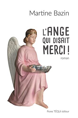 9782740323823: L'ange qui disait merci !: Roman