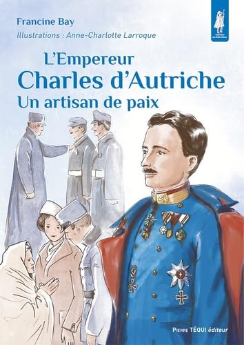 Beispielbild fr L?empereur Charles d?Autriche: Un artisan de paix zum Verkauf von Gallix