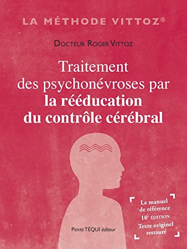 Beispielbild fr Traitement des psychonvroses par la rducation du contrle crbral zum Verkauf von Gallix