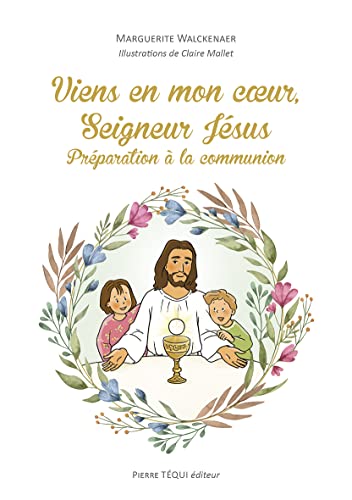 Imagen de archivo de viens en mon coeur, seigneur Jsus : prparation  la communion a la venta por Chapitre.com : livres et presse ancienne