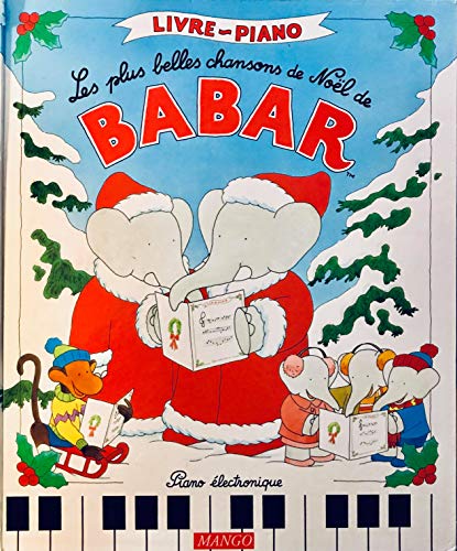 9782740400920: Les Plus belles chansons de Nol de Babar (livre piano)