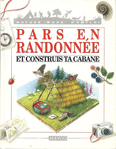 Stock image for Pars en randonne et construis ta cabane for sale by Ammareal