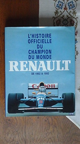 Imagen de archivo de l'histoire officielle du champion du monde Renault de 1902  1992 a la venta por Librairie Th  la page