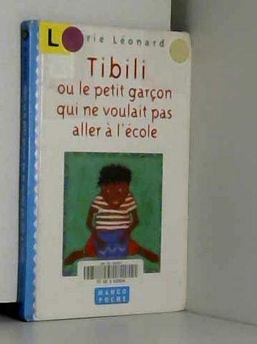 Stock image for Tibili ou Le petit garon qui ne voulait pas aller  l'cole for sale by Ammareal