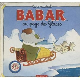 Stock image for Babar au pays des glaces (livre musical carton) for sale by medimops