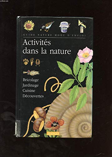 Beispielbild fr Activits dans la nature : Bricolage, jardinage, cuisine, dcouvertes zum Verkauf von Ammareal