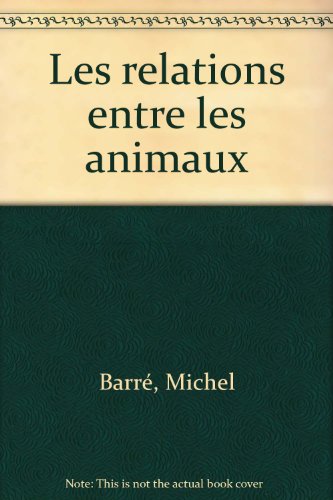 Beispielbild fr Les relations entre les animaux zum Verkauf von Ammareal