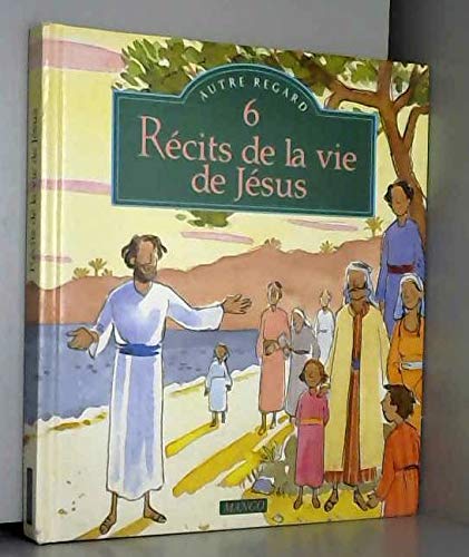 9782740404812: 6 Recits De La Vie De Jesus