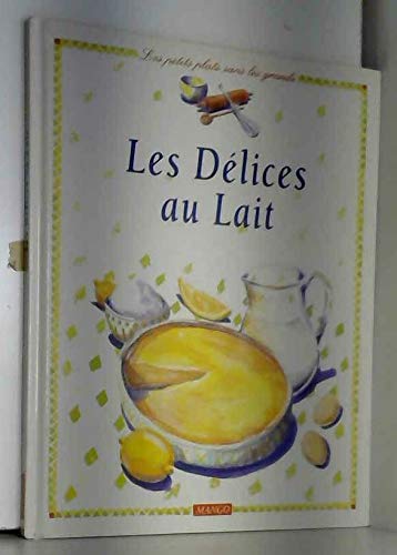 Imagen de archivo de Les dlices au lait a la venta por Ammareal