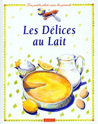 9782740405123: Les dlices au lait