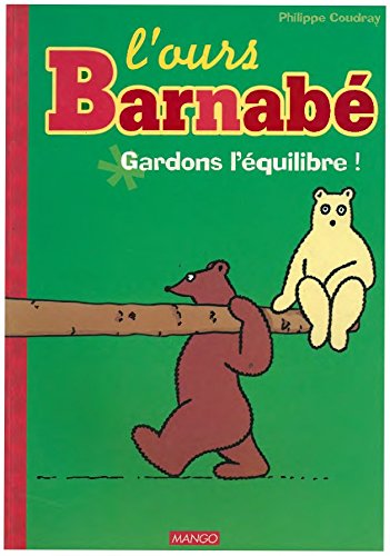 Beispielbild fr L'ours Barnab. Vol. 1997. Gardons L'quilibre ! zum Verkauf von RECYCLIVRE