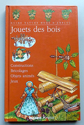 Imagen de archivo de JOUETS DES BOIS. Constructions, Bricolages, Objets anims, Jeux a la venta por Ammareal