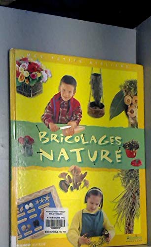 Imagen de archivo de Bricolages nature (MES PETITS ATELIERS ARCHIVE) (French Edition) a la venta por Wonder Book