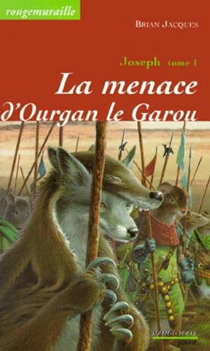 La menace d'Ourgan le Garou: Joseph le fondeur - Tome 1 (9782740409961) by Jacques, Brian