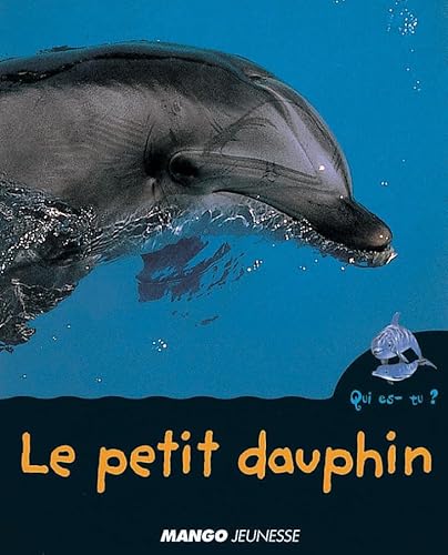 Beispielbild fr Le petit dauphin zum Verkauf von Ammareal