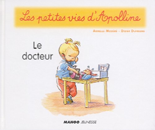 9782740412459: DOCTEUR (LA PETITE VIE D'APPOLINE)