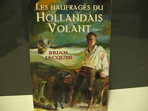 NAUFRAGES DU HOLLANDAIS VOLANT (LE) (9782740412589) by BRIAN, Jacques
