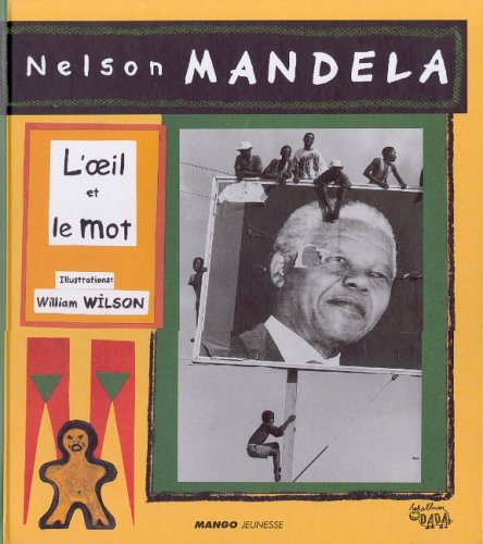 Beispielbild fr Nelson Mandela : L'oeil Et Le Mot zum Verkauf von RECYCLIVRE