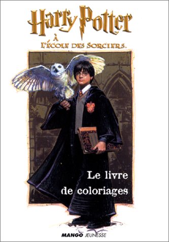 Harry Potter - Le livre de coloriages [ The Coloring Book ] (French Edition)