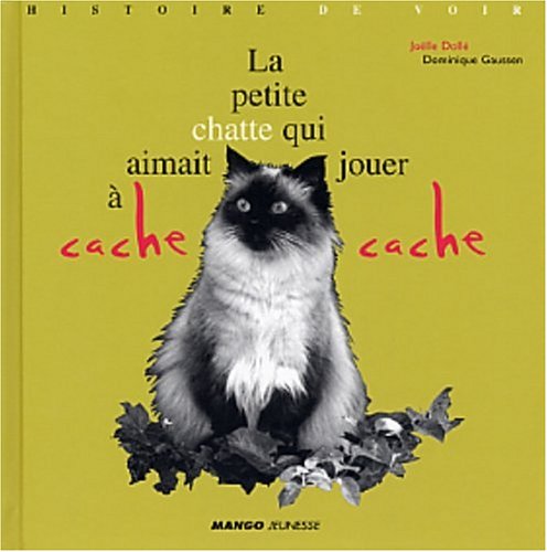 Imagen de archivo de La Petite Chatte Qui Aimait Jouer  Cache-cache a la venta por RECYCLIVRE