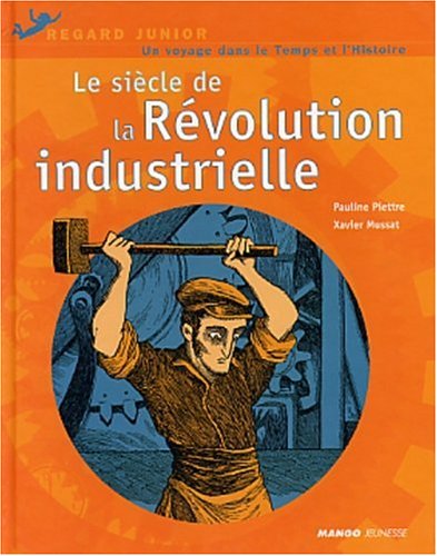 Beispielbild fr SIECLE DE LA REVOLUTION INDUSTRIELLE zum Verkauf von ThriftBooks-Atlanta