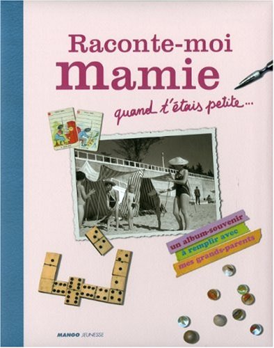 Imagen de archivo de RACONTE-MOI MAMIE QUAND T'ETAIS PETITE a la venta por Ammareal