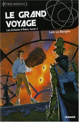 Beispielbild fr Les Enfants d'Eden, Tome 2 : Le grand voyage zum Verkauf von Ammareal