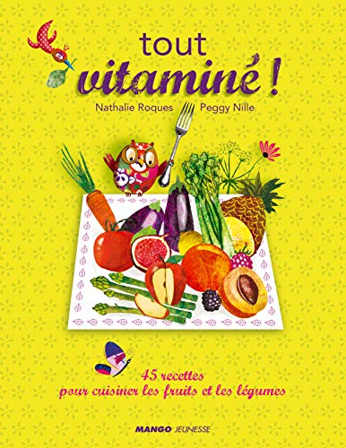9782740423233: Tout vitamin !: 45 recettes pour cuisiner les fruits et les lgumes