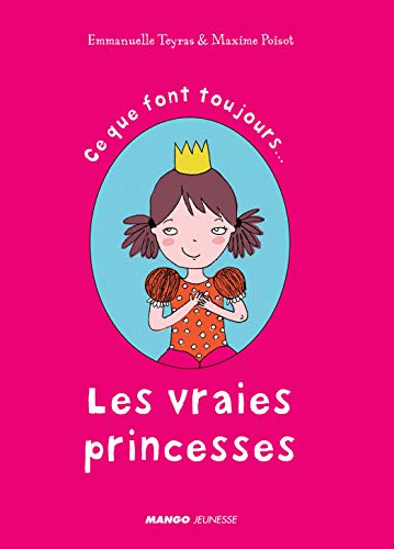 Stock image for Ce que font toujours les vraies princesses : Ce que ne font jamais les vraies princesses for sale by Ammareal