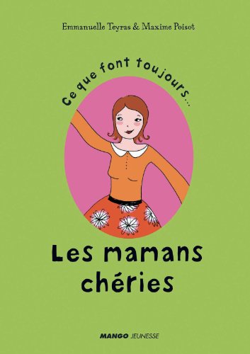Stock image for Ce que font toujours Les mamans chries for sale by Ammareal