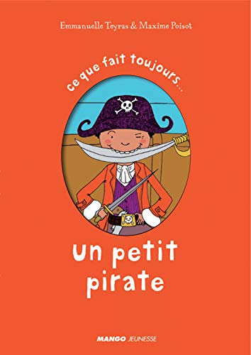 Stock image for Ce que font toujours les petits pirates : Ce que font toujours les petits pirates for sale by Ammareal