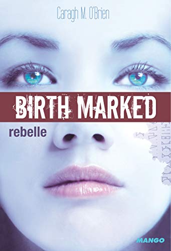 9782740427965: BIRTH MARKED - Rebelle: Tome 1