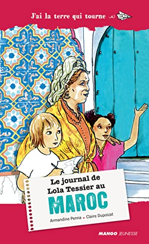 Beispielbild fr Le journal de Lola Tessier au Maroc zum Verkauf von Ammareal